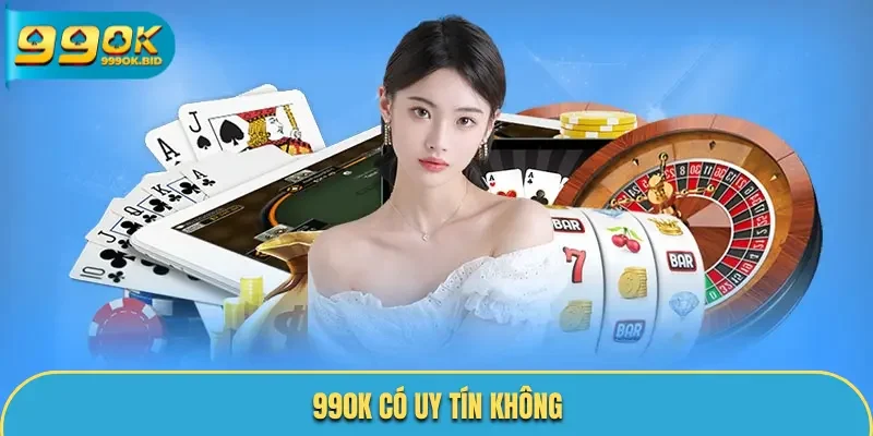 99OK có uy tín khôn