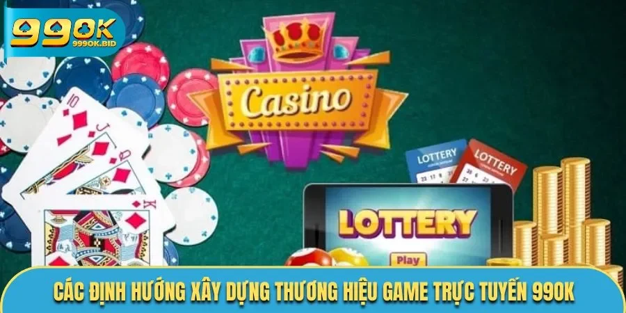 Các định hướng xây dựng thương hiệu game trực tuyến 99OK
