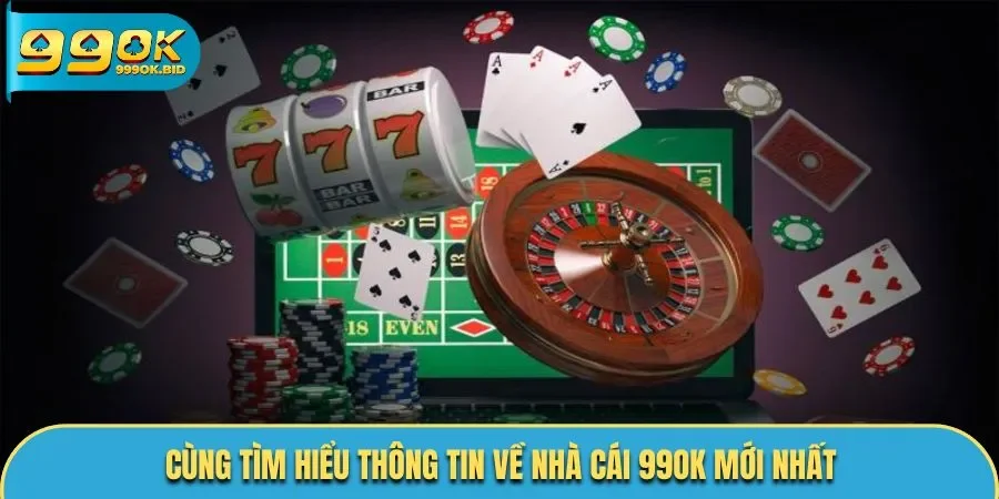 Cùng tìm hiểu thông tin về nhà cái 99OK mới nhất