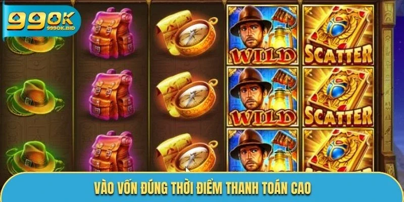 Vào vốn đúng thời điểm thanh toán cao