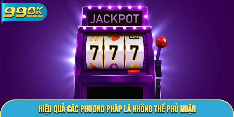 Hiệu quả các phương pháp là không thể phủ nhận