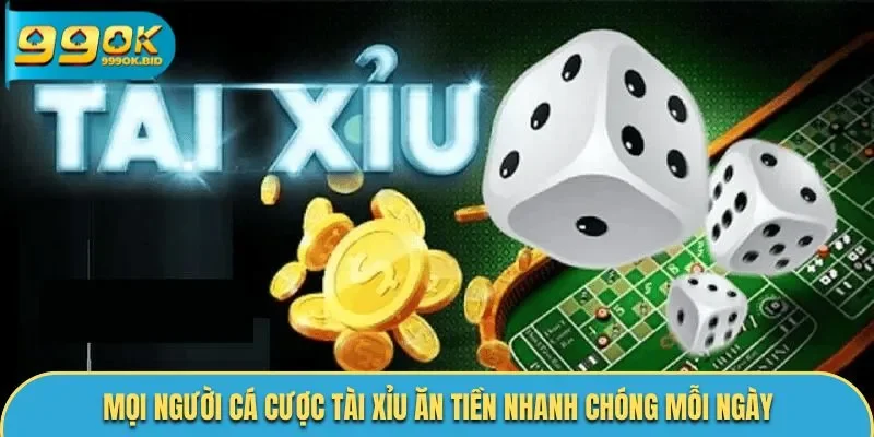 Mọi người cá cược Tài Xỉu ăn tiền nhanh chóng mỗi ngày