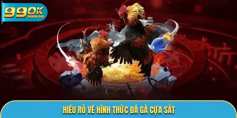Hiểu rõ về hình thức đá gà cựa sắt