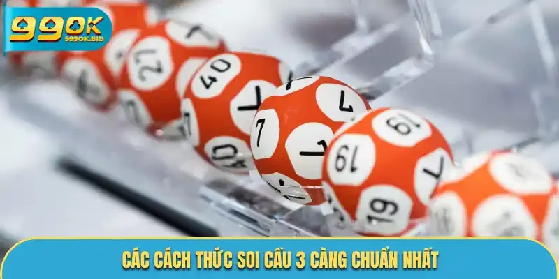 Các cách thức soi cầu 3 càng chuẩn nhất