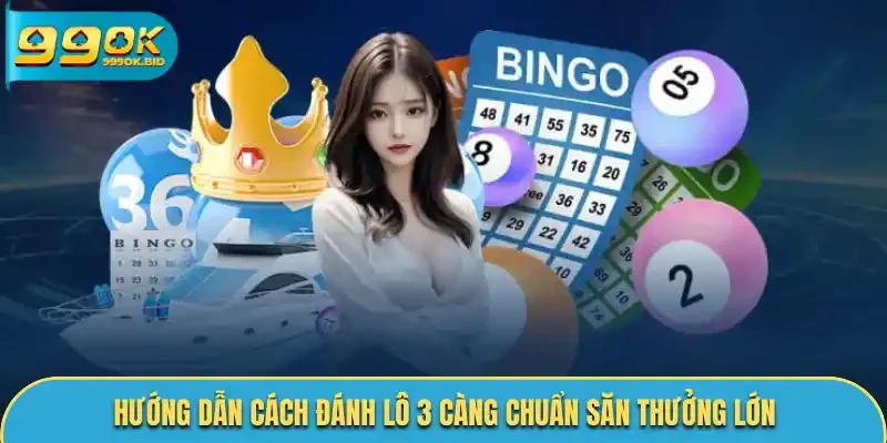 Hướng dẫn cách đánh lô 3 càng