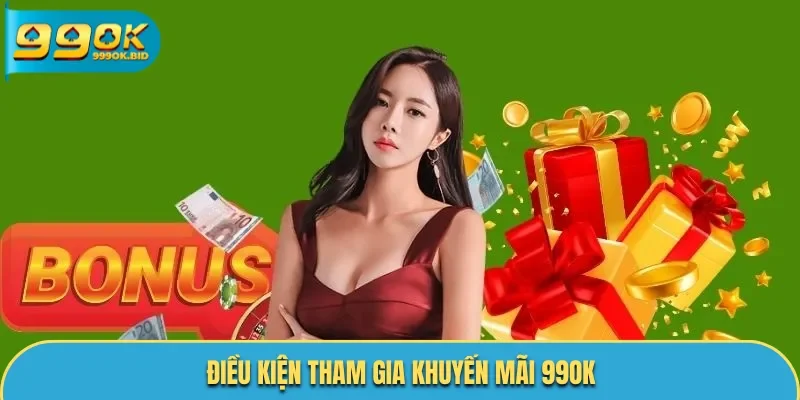 Các điều kiện cơ bản của khuyến mãi 99OK