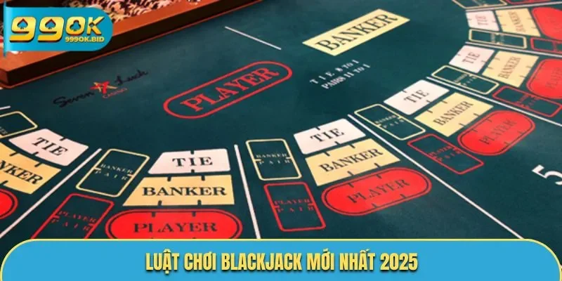 Luật chơi Blackjack