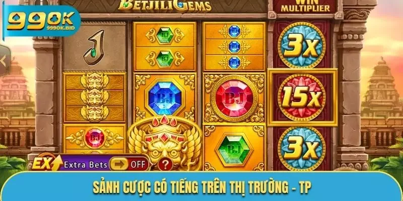 TP là sảnh cược hàng đầu, cung cấp tỷ lệ thưởng cao