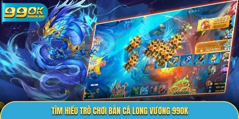 cách chơi Bắn Cá Long Vương