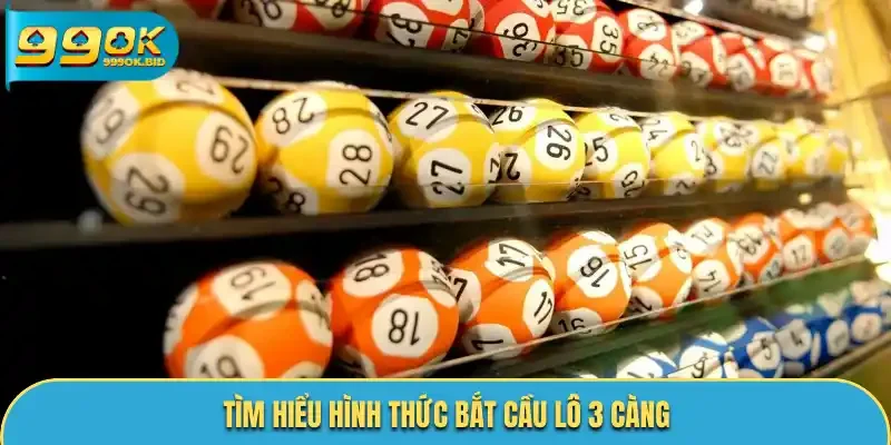 Tìm hiểu hình thức bắt cầu lô 3 càng