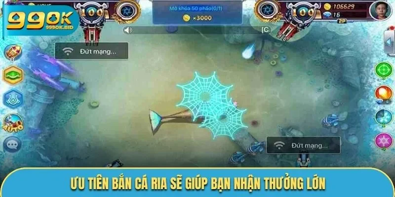 Ưu tiên bắn cá ria sẽ giúp bạn nhận thưởng lớn
