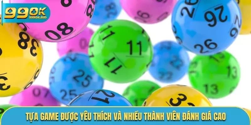 Tựa game được yêu thích và lựa chọn, đánh giá cao